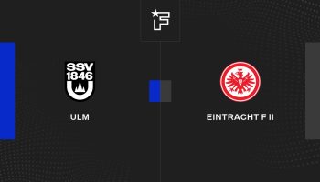 , Match Ulm &#8211; Eintracht F II en direct