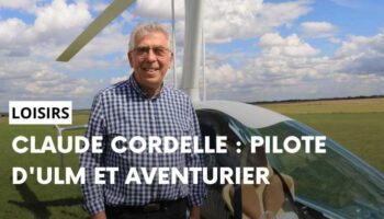 , Rencontre avec Claude Cordelle, pilote d&rsquo;ULM et aventurier