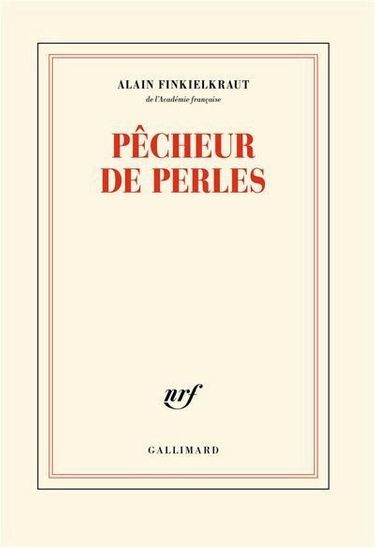 «Pêcheur de perles», Alain Finkielkraut, éd.Gallimard, 224pages, 19,50 euros.